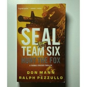 SEAL TEAM SIX - Hunt the Fox (A Thomas Crocker Thriller) By Mann, Don - LIKE NEW